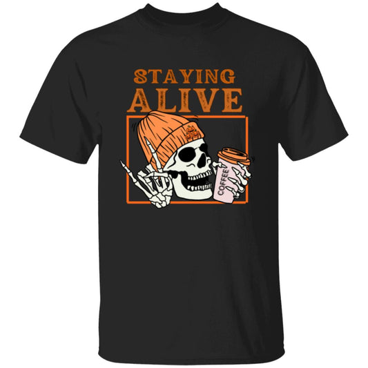 STAYING ALIVE COFFEE T-Shirt