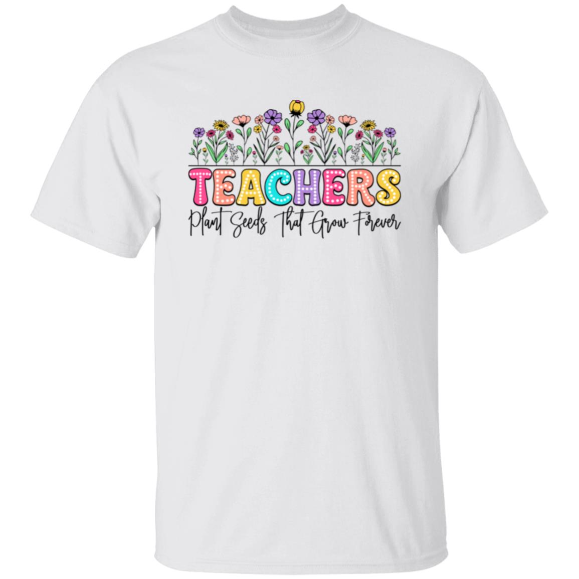 Teachers Plant Seeds T-Shirt