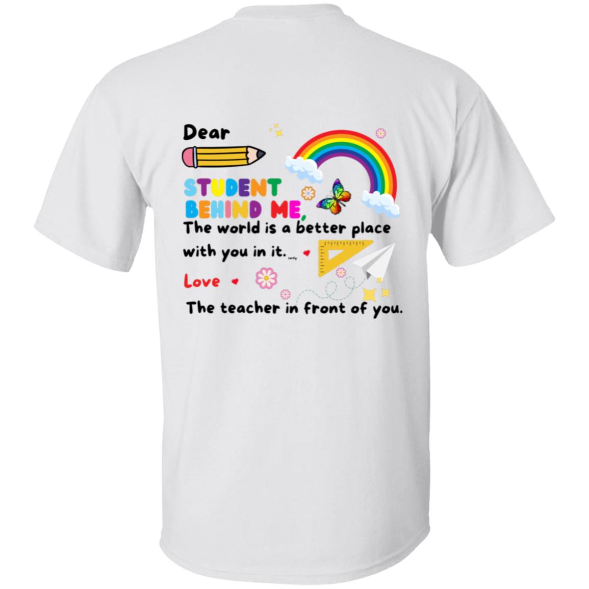 Personalize Dear Student Behind Me T-Shirt