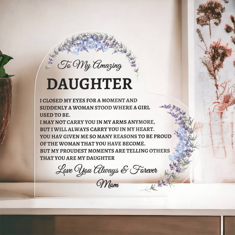 To My Amazing Daughter Acrylic Plaque