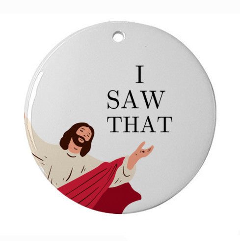 Jesus I Saw That Ornament